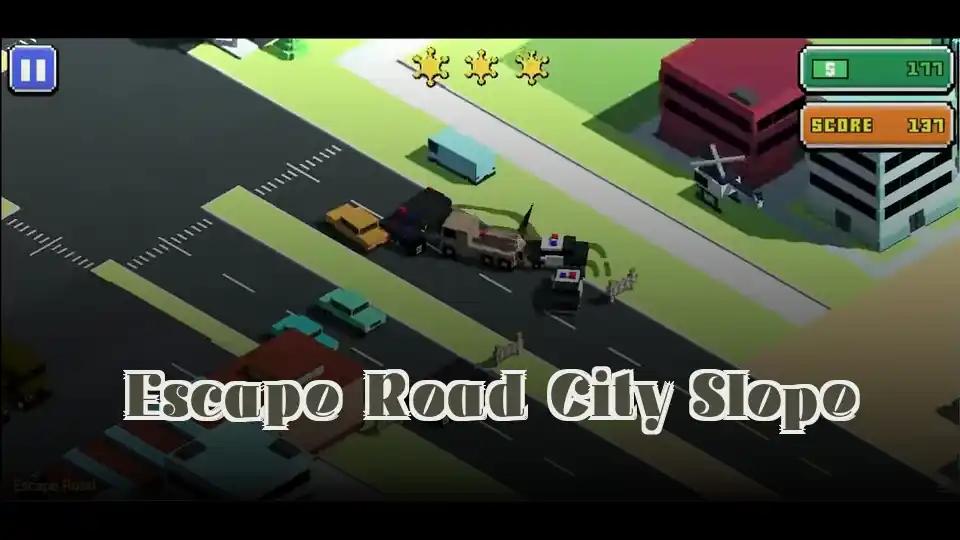Escape Road City Slope