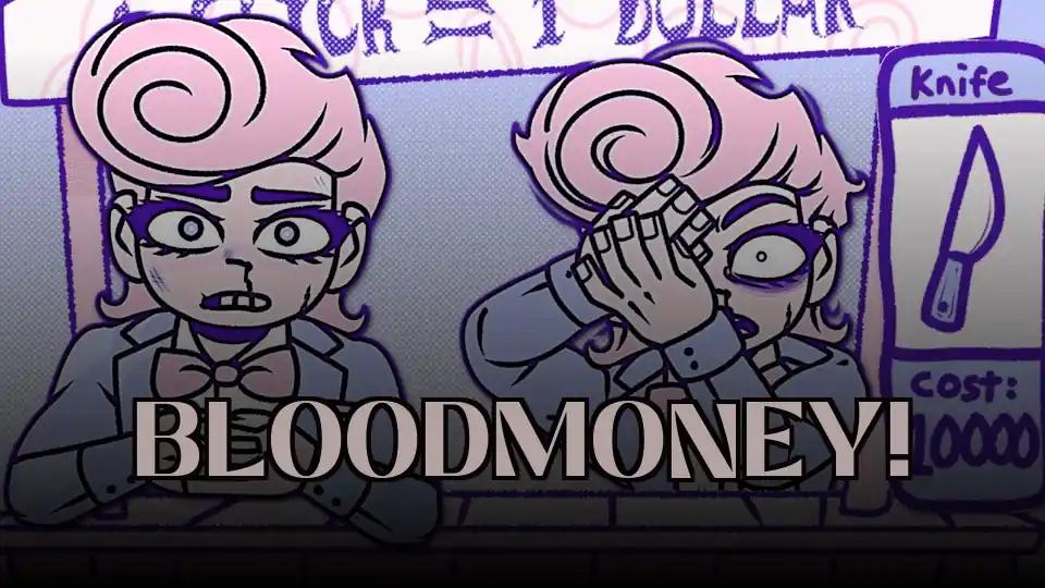 BLOODMONEY!